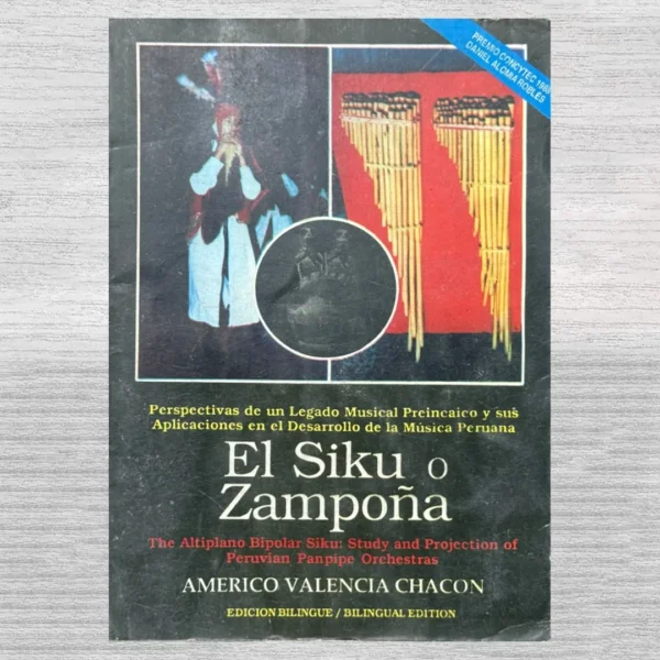 EL SIKU O ZAMPOÑA. PERSPECTIVAS DE UN LEGADO MUSICAL PREINCAICO Y SUS APLICACIONES EN EL DESARROLLO DE LA MÚSICA PERUANA