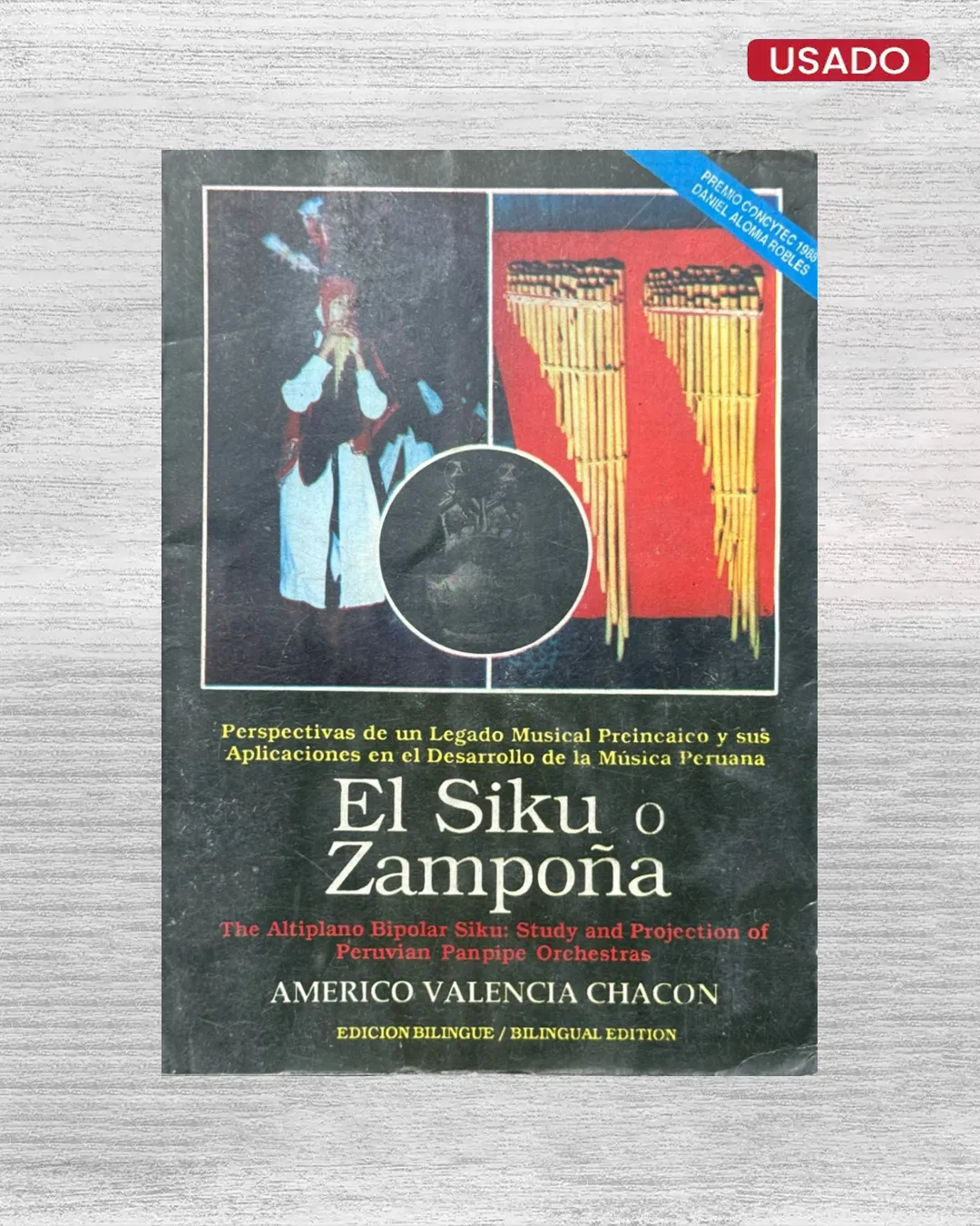 EL SIKU O ZAMPOÑA. PERSPECTIVAS DE UN LEGADO MUSICAL PREINCAICO Y SUS APLICACIONES EN EL DESARROLLO DE LA MÚSICA PERUANA
