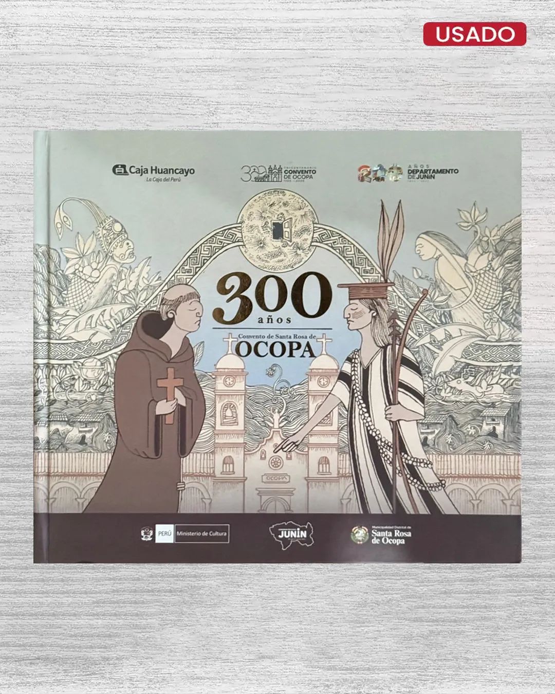 300 AÑOS (CONVENTO DE SANTA ROSA DE OCOPA)