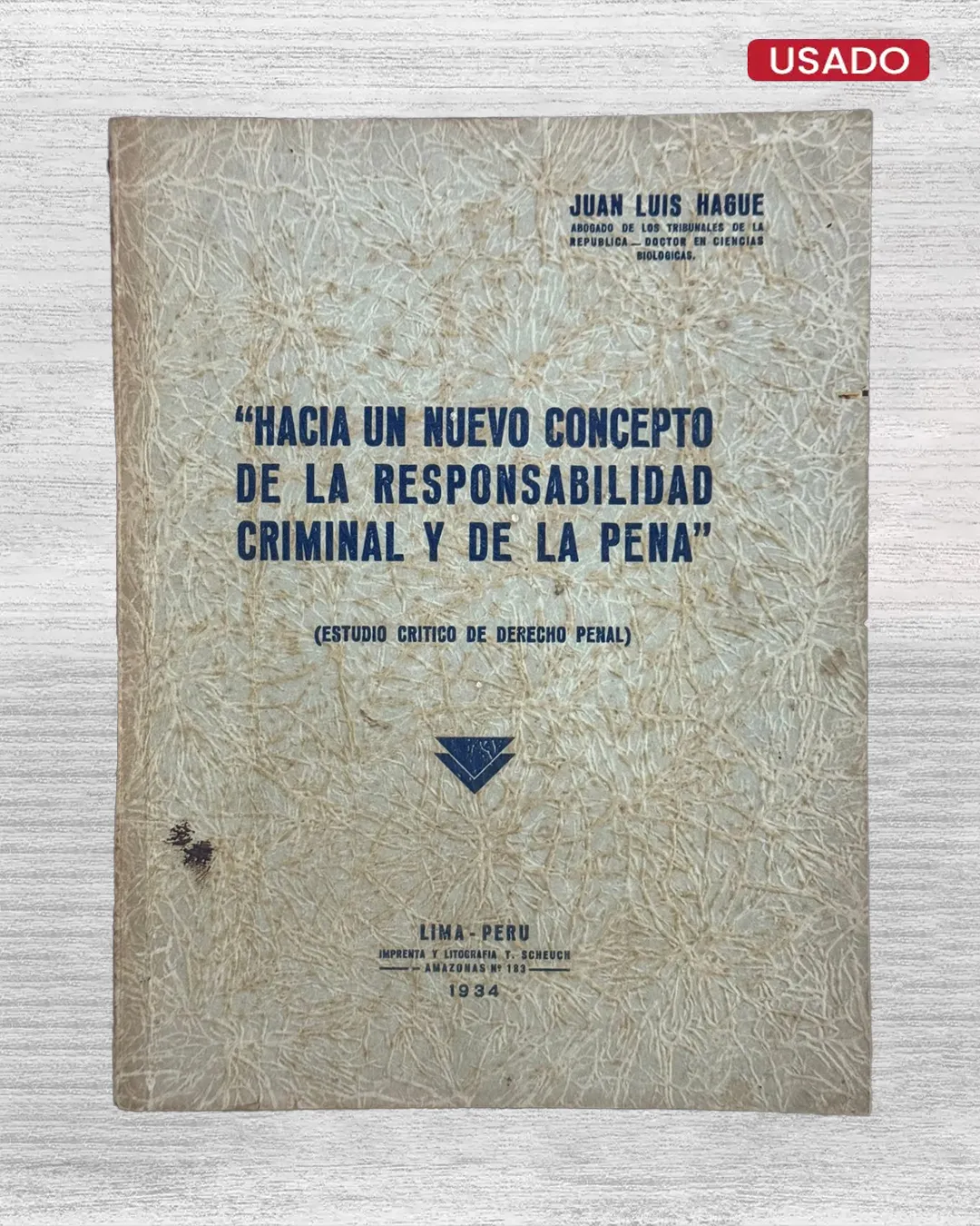 HACIA UN NUEVO CONCEPTO DE LA RESPONSABILIDAD CRIMINAL Y DE LA PENA (ESTUDIO CRÍTICO DE DERECHO PENAL