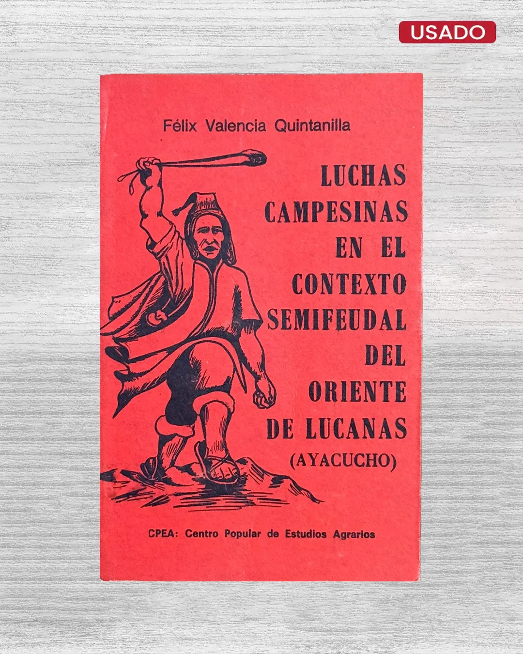 LUCHAS CAMPESINAS EN EL CONTEXTO SEMIFEUDADL DEL ORIENTE DE LUCANAS (AYACUCHO)