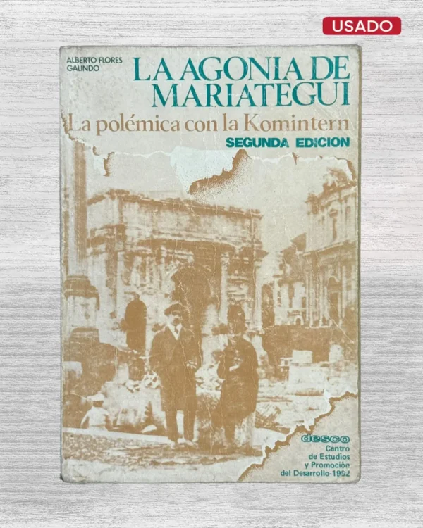 LA AGONÍA DE MARIÁTEGUI. LA POLÉMICA CON LA KOMINTERN