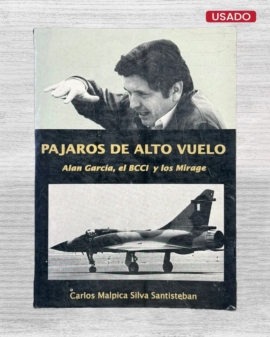 PAJAROS DE ALTO VUELO. ALAN GARCÍA, EL BCCI Y LOS MIRAGE