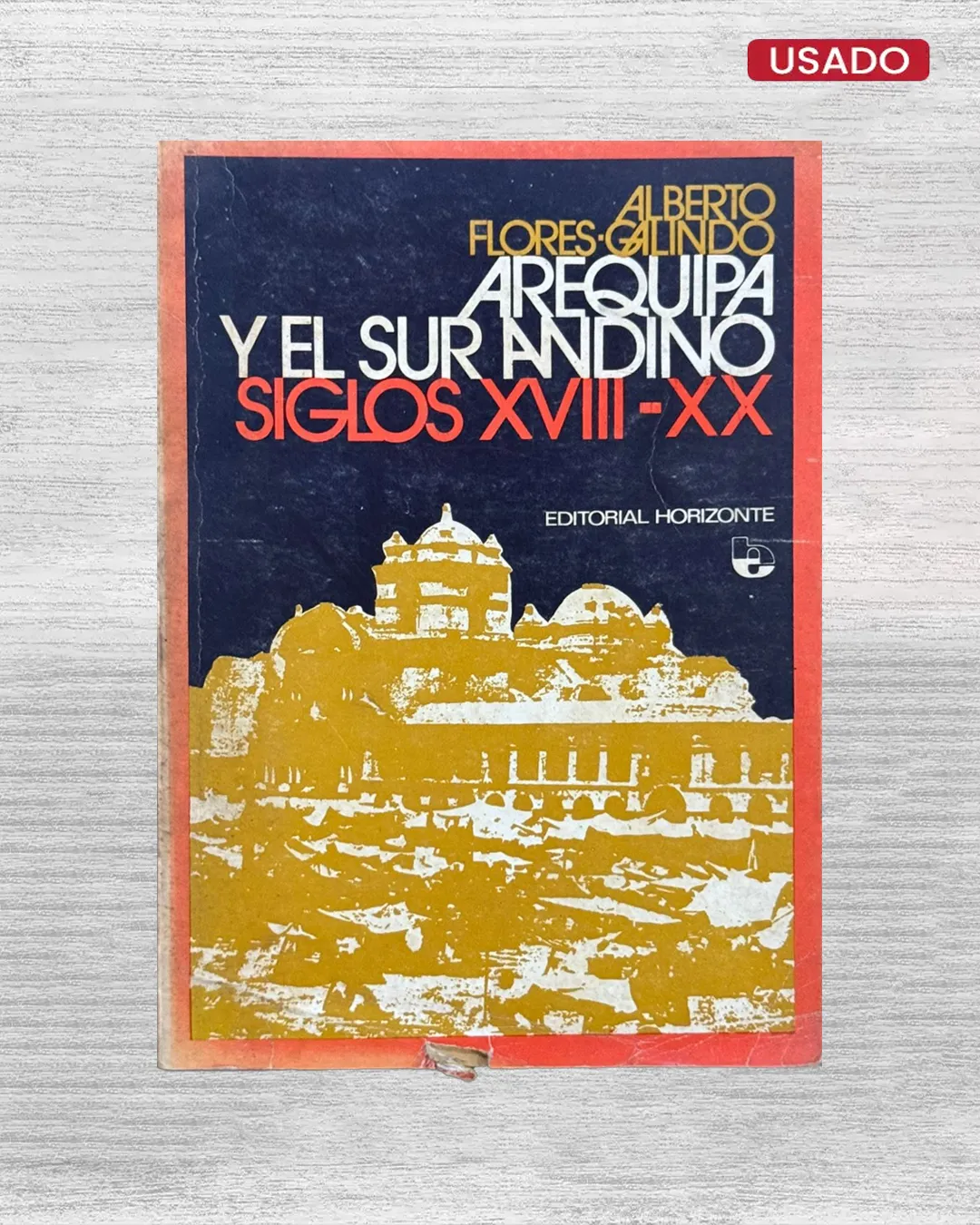 AREQUIPA Y EL SUR ANDINO (SIGLOS XVIII – XX)
