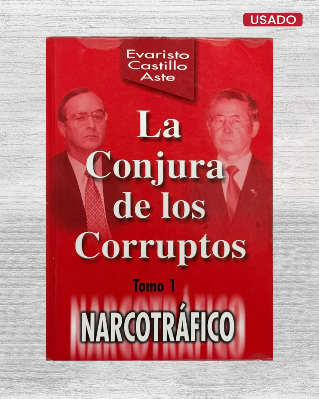 LA CONJURA DE LOS CORRUPTOS. TOMO 1 – NARCOTRÁFICO
