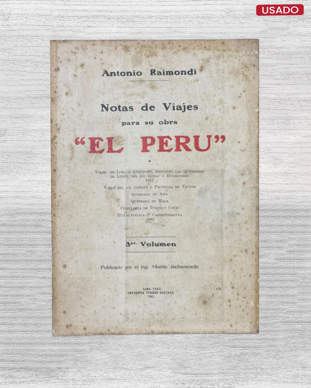 NOTAS DE VIAJES PARA SU OBRA "EL PERÚ" (3ER. VOLUMEN)