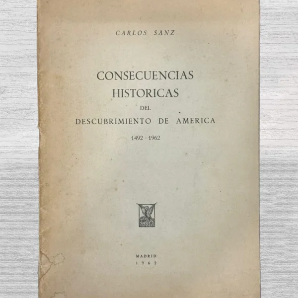 CONSECUENCIAS HISTÓRICAS DEL DESCUBRIMIENTO DE AMÉRICA (1492-1962) (SEPARATA)