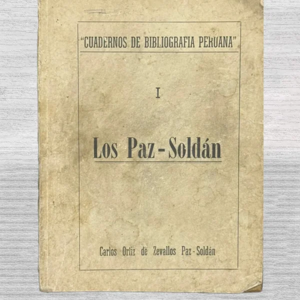CUADERNOS DE BIBLIOGRAFÍA PERUANA I: LOS PAZ-SOLDÁN
