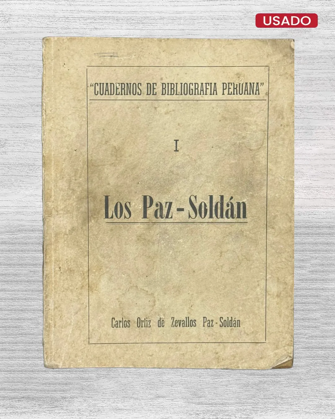 CUADERNOS DE BIBLIOGRAFÍA PERUANA I: LOS PAZ-SOLDÁN