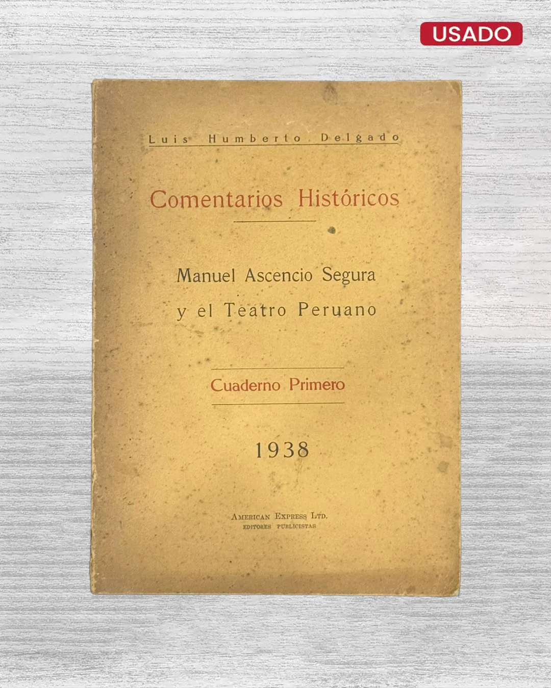 COMENTARIOS HISTÓRICOS: MANUEL ASCENCIO SEGURA Y EL TEATRO PERUANO (CUADERNO PRIMERO)