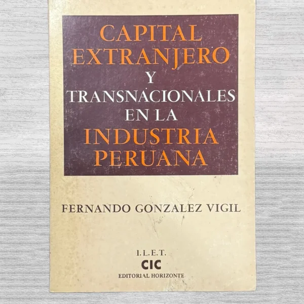 CAPITAL EXTRANJERO Y TRANSNACIONALES EN LA INDUSTRIA PERUANA