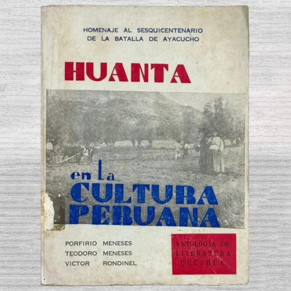 HUANTA EN LA CULTURA PERUANA (HOMENAJE AL SESQUICENTENARIO DE LA BATALLA DE AYACUCHO)