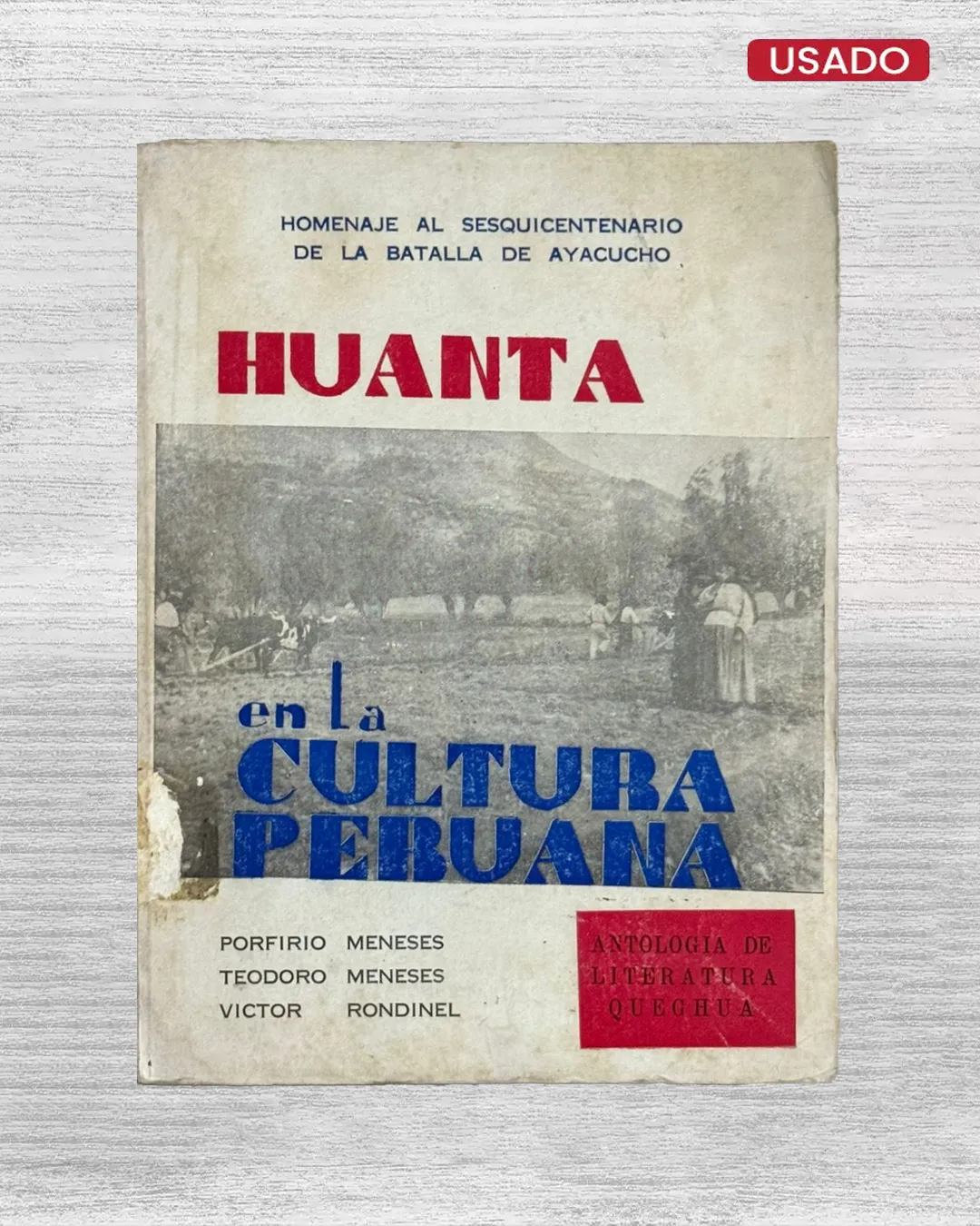 HUANTA EN LA CULTURA PERUANA (HOMENAJE AL SESQUICENTENARIO DE LA BATALLA DE AYACUCHO)