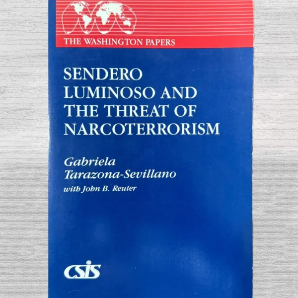 SENDERO LUMINOSO AND THE THREAT OF NARCOTERRORISM – TEXTO EN INGLÉS
