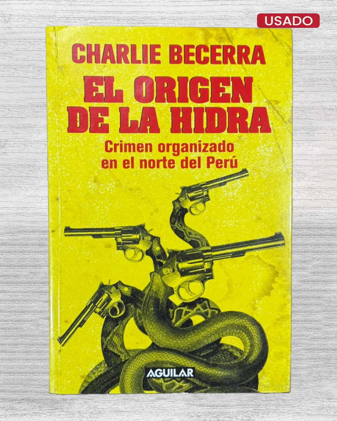 EL ORIGEN DE LA HIDRA. CRIMEN ORGANIZADO EN EL NORTE DEL PERÚ