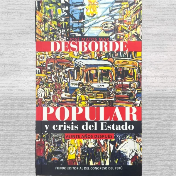 DESBORDE POPULAR Y CRISIS DEL ESTADO: VEINTE AÑOS DESPUÉS