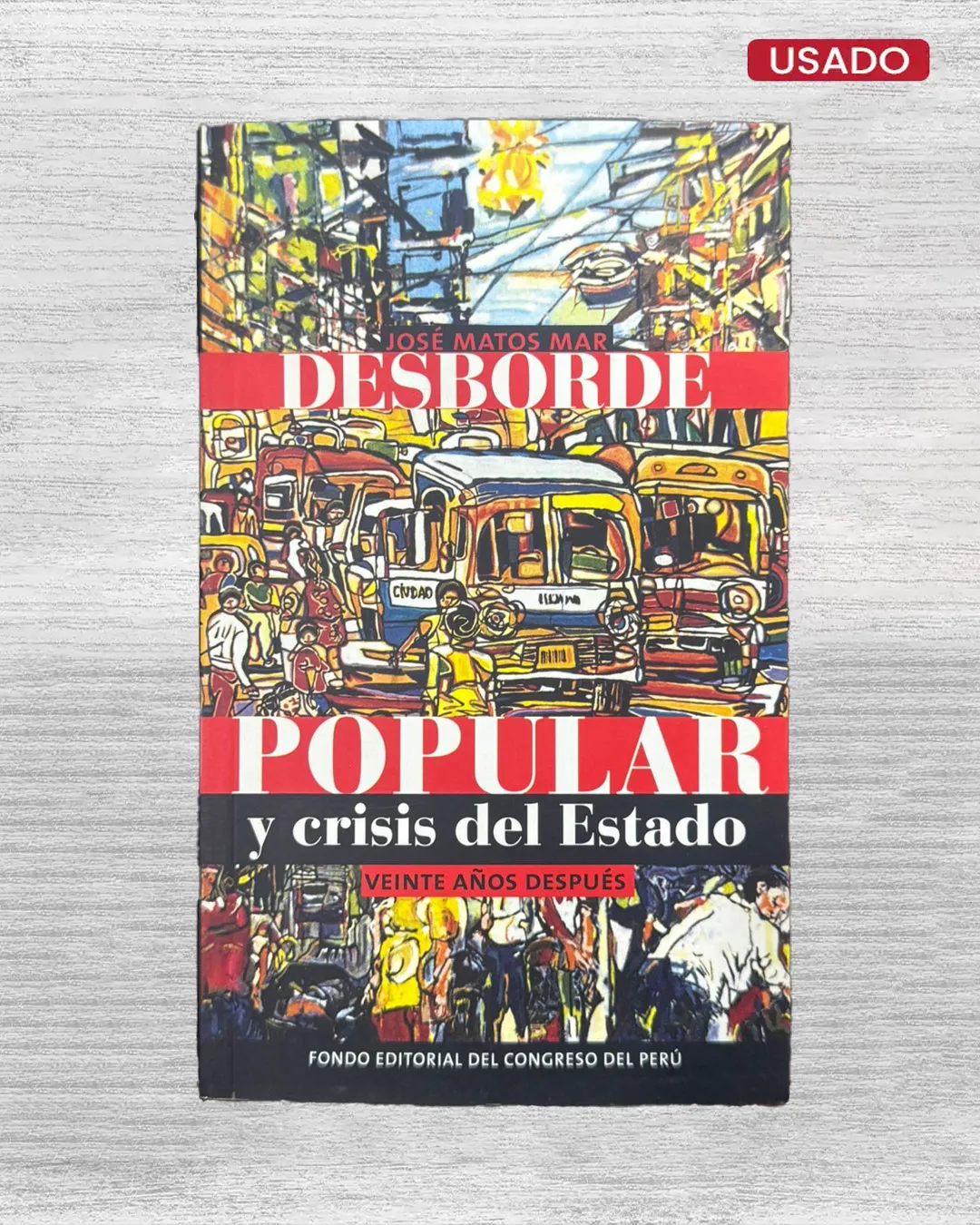 DESBORDE POPULAR Y CRISIS DEL ESTADO: VEINTE AÑOS DESPUÉS