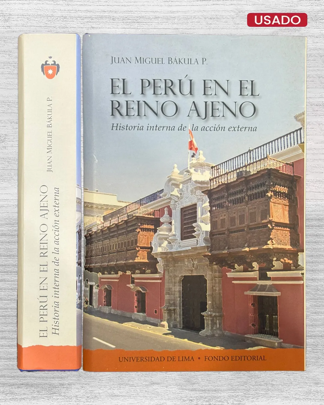 EL PERU EN EL REINO AJENO: HISTORIA INTERNA DE LA ACCION EXTERNA (CON DEDICATORIA DEL AUTOR)