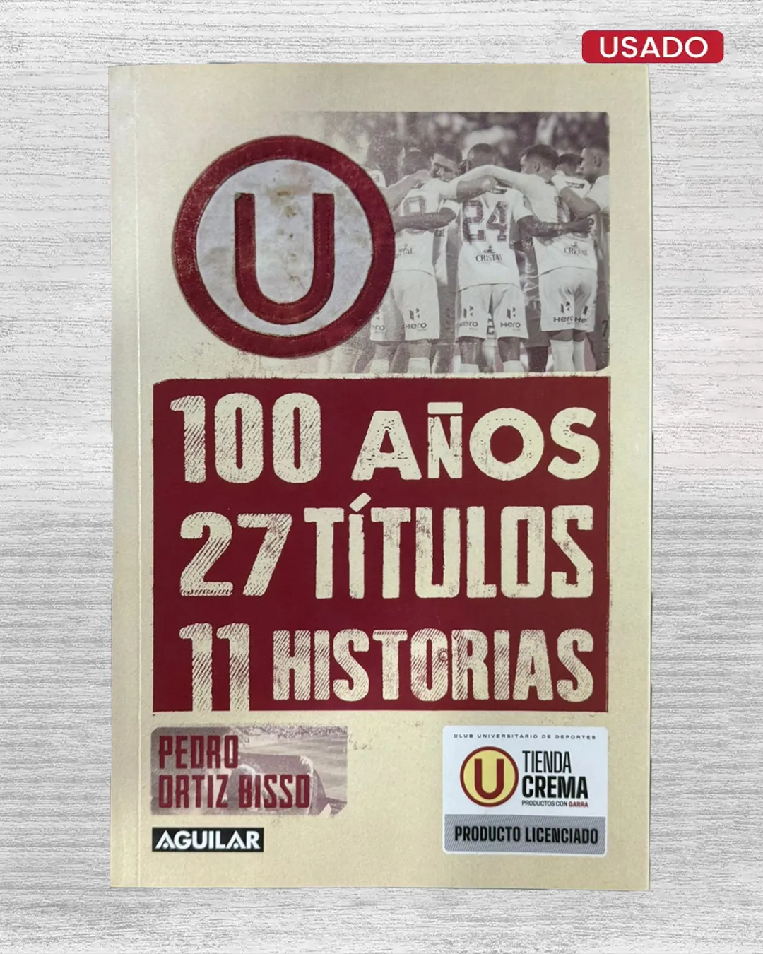 UNIVERSITARIO DE DEPORTES: 100 AÑOS, 27 TITULOS, 11 HISTORIAS