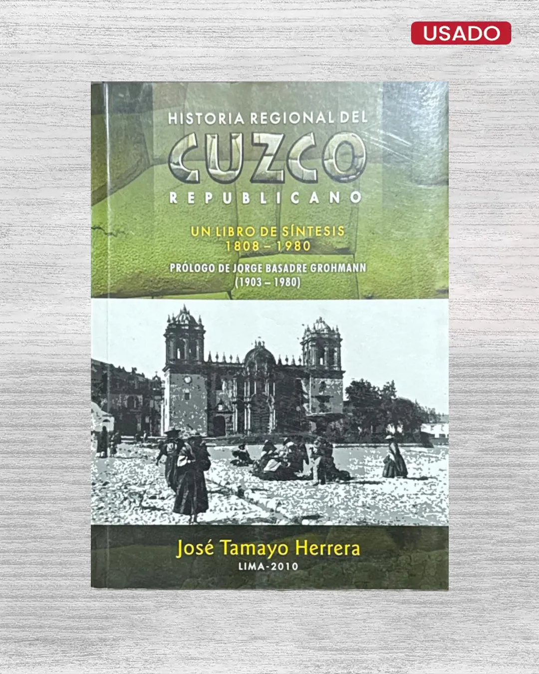 HISTORIA REGIONAL DEL CUZCO REPUBLICANO. UN LIBRO DE SÍNTESIS (1808–1980)