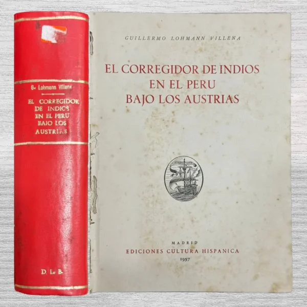 EL CORREGIDOR DE INDIOS EN EL PERU BAJO LAS AUSTRIAS