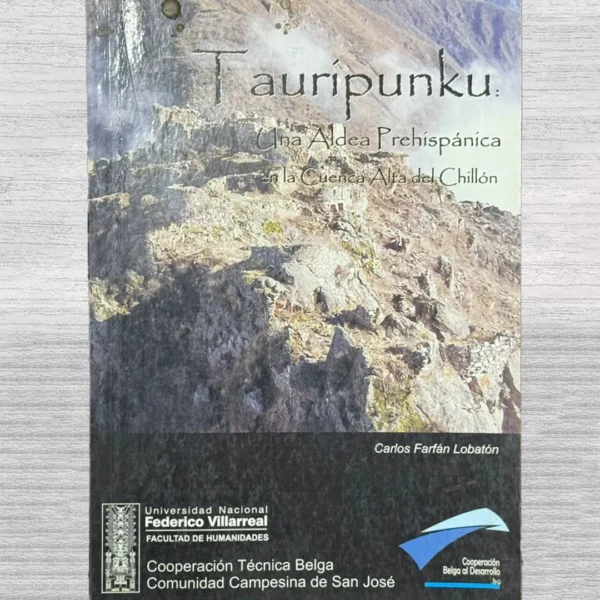 TAURÍPUNKU: UNA ALDEA PREHISPÁNICA EN LA CUENCA ALTA DEL CHILLÓN