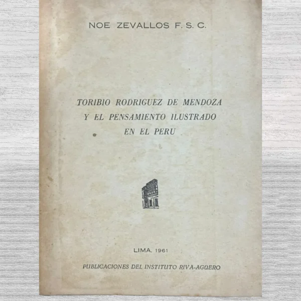 TORIBIO RODRIGUEZ DE MENDOZA Y EL PENSAMIENTO ILUSTRADO EN EL PERÚ
