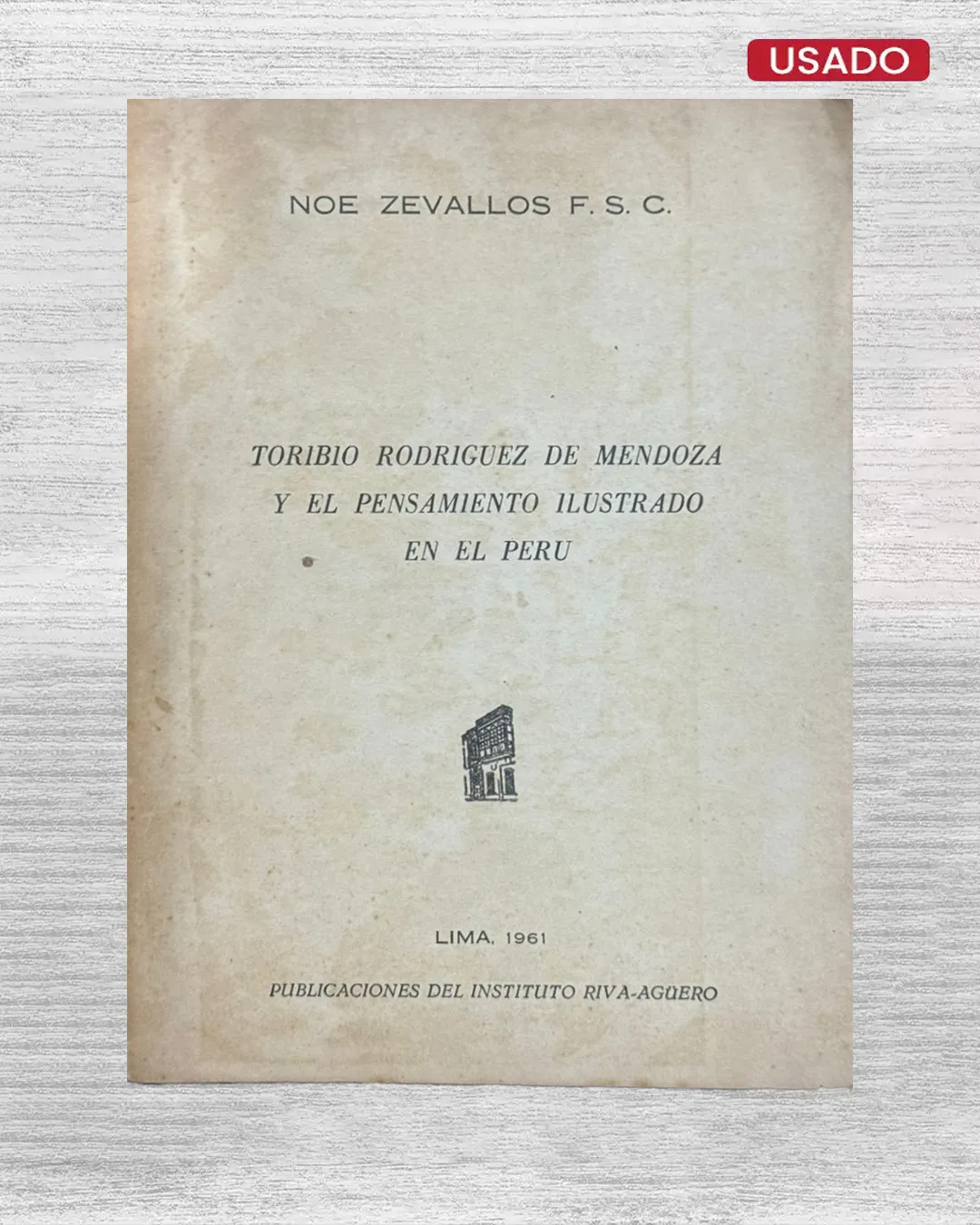 TORIBIO RODRIGUEZ DE MENDOZA Y EL PENSAMIENTO ILUSTRADO EN EL PERÚ