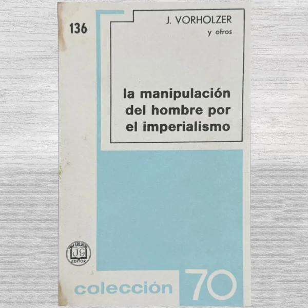 LA MANIPULACION DEL HOMBRE POR EL IMPERIALISMO