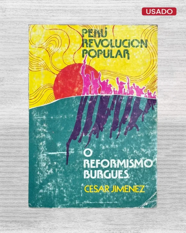 PERÚ: REVOLUCIÓN POPULAR O REFORMISMO BURGUÉS