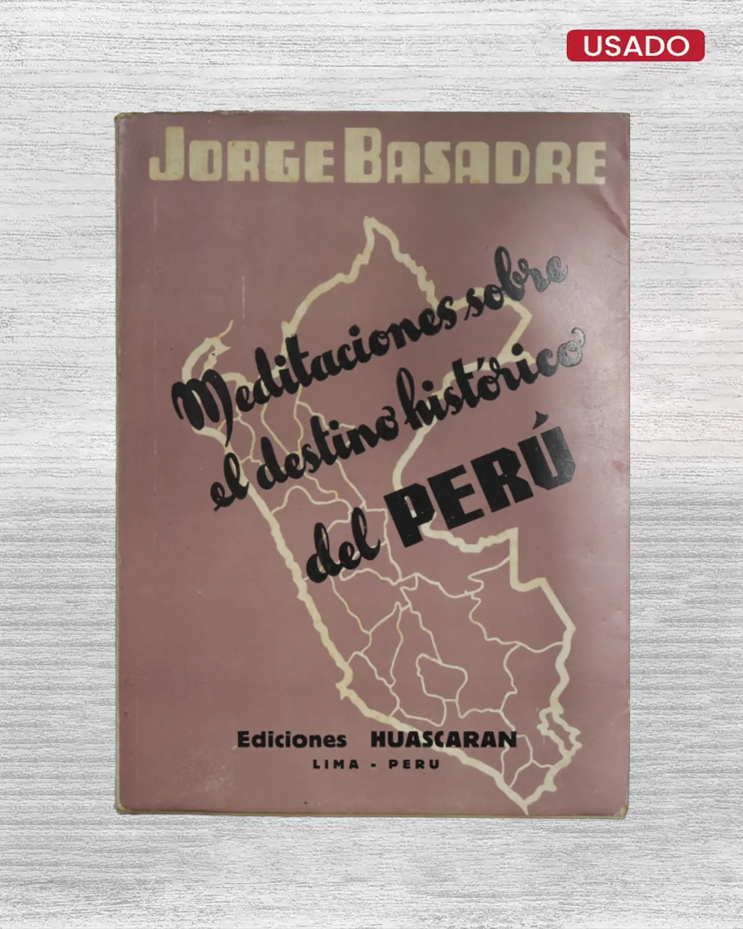 MEDITACIONES SOBRE EL DESTINO HISTÓRICO DEL PERÚ