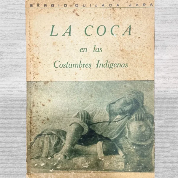 LA COCA EN LAS COSTUMBRES INDÍGENAS – INCLUYE FIRMA DEL AUTOR