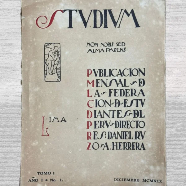 STUDIUM: PUBLICACIÓN MENSUAL DE LA FEDERACIÓN DE ESTUDIANTES DEL PERÚ – TOMO I / AÑO 1 – N° 1