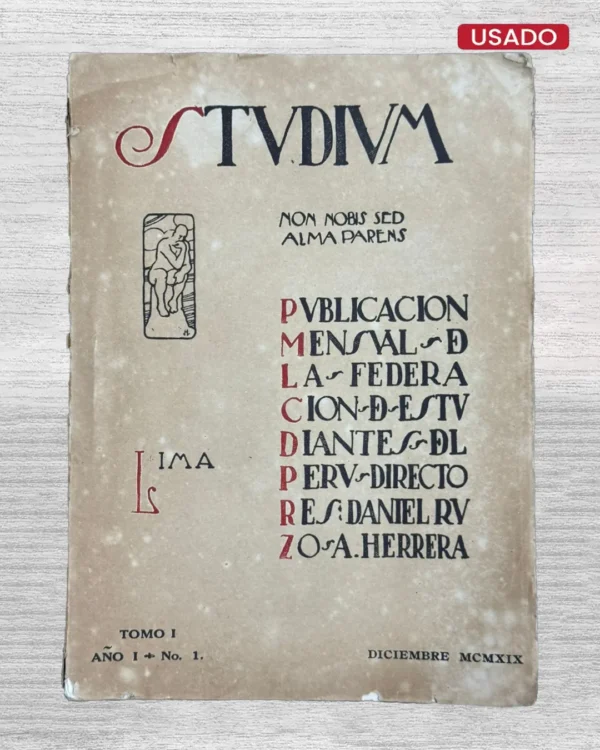 STUDIUM: PUBLICACIÓN MENSUAL DE LA FEDERACIÓN DE ESTUDIANTES DEL PERÚ – TOMO I / AÑO 1 – N° 1