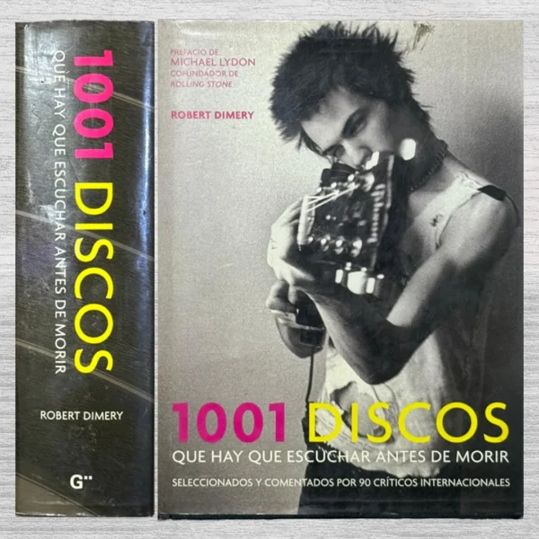 1001 DISCOS QUE HAY QUE ESCUCHAR ANTES DE MORIR. SELECCIONADOS Y COMENTADOS POR 90 CRÍTICOS INTERNACIONALES»