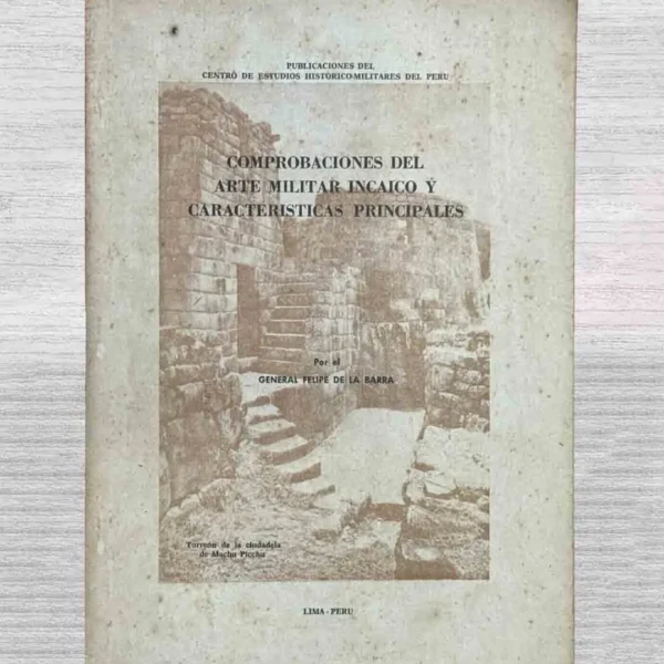 COMPROBACIONES DEL ARTE MILITAR INCAICO Y CARACTERÍSTICAS PRINCIPALES