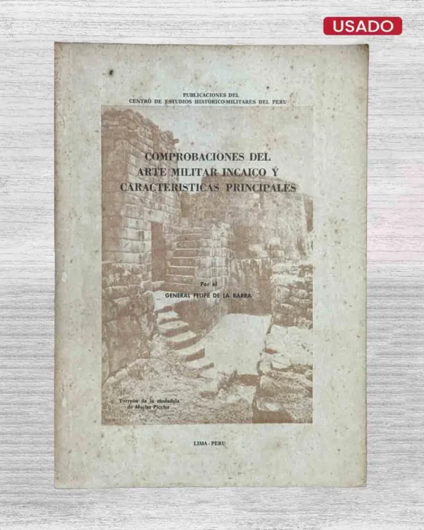 COMPROBACIONES DEL ARTE MILITAR INCAICO Y CARACTERÍSTICAS PRINCIPALES