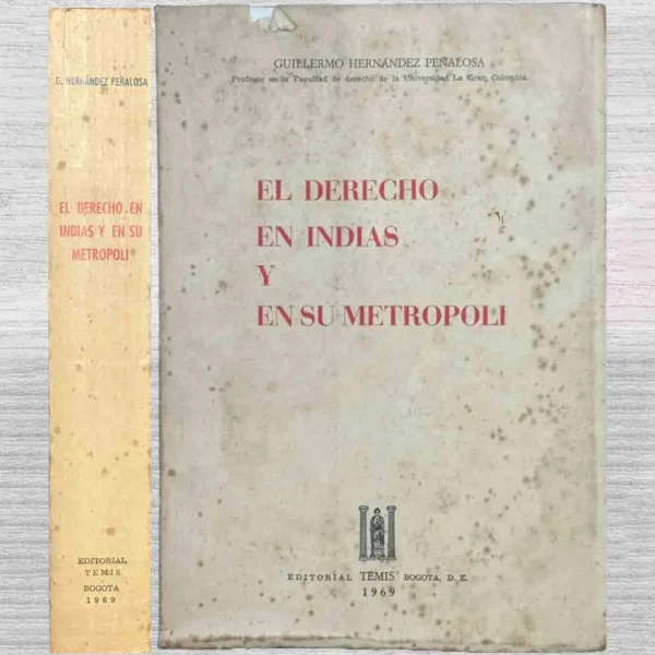 EL DERECHO EN INDIAS Y EN SU METRÓPOLI