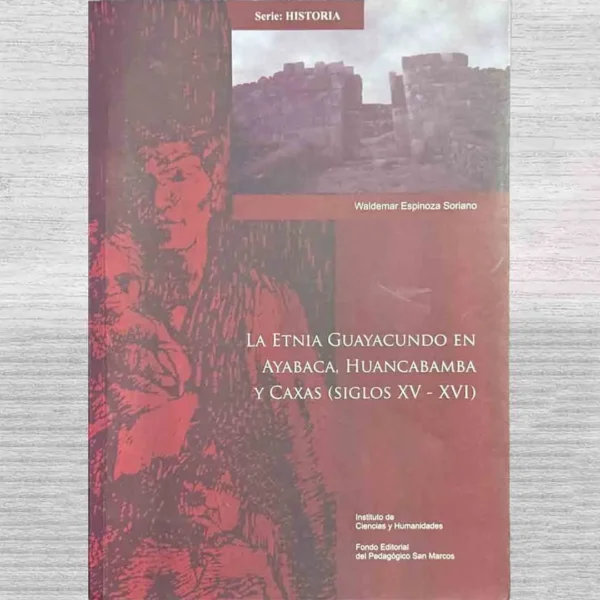 LA ETNIA GUAYACUNDO EN AYABACA, HUANCABAMBA Y CAXAS (SIGLOS XV – XVI)