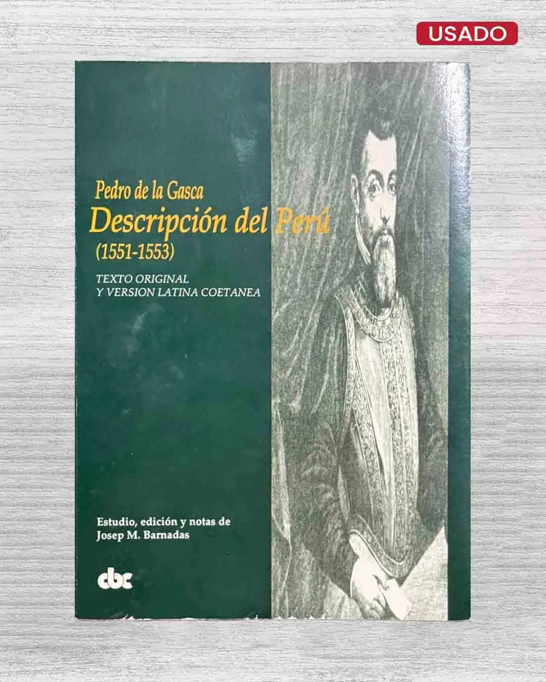 PEDRO DE LA GASCA. DESCRIPCIÓN DEL PERÚ (1551 – 1553)