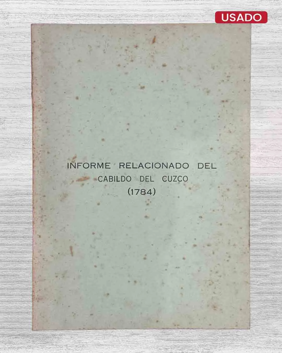 INFORME RELACIONADO DEL CABILDO DEL CUZCO (1784)