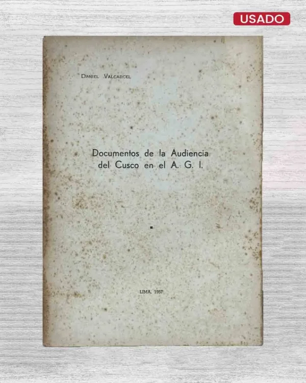 DOCUMENTOS DE LA AUDIENCIA DEL CUSCO EN EL A. G. I.»