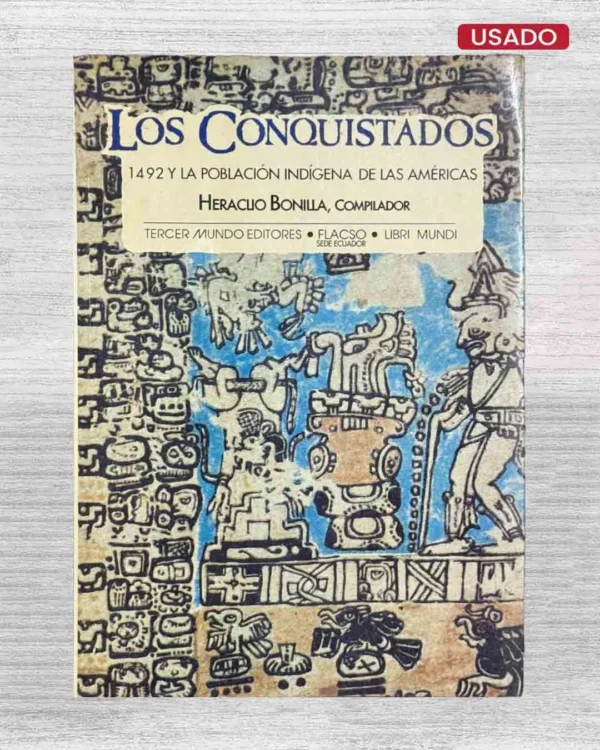 LOS CONQUISTADORES. 1942 Y LA POBLACIÓN INDÍGENA DE LAS AMÉRICAS