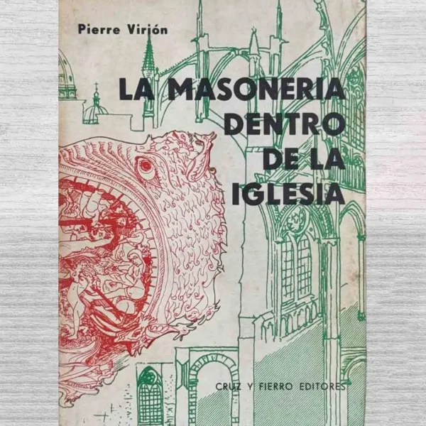 LA MASONERÍA DENTRO DE LA IGLESIA