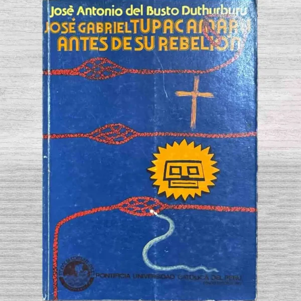 JOSE GABRIEL TUPAC AMARU ANTES DE SU REBELIÓN