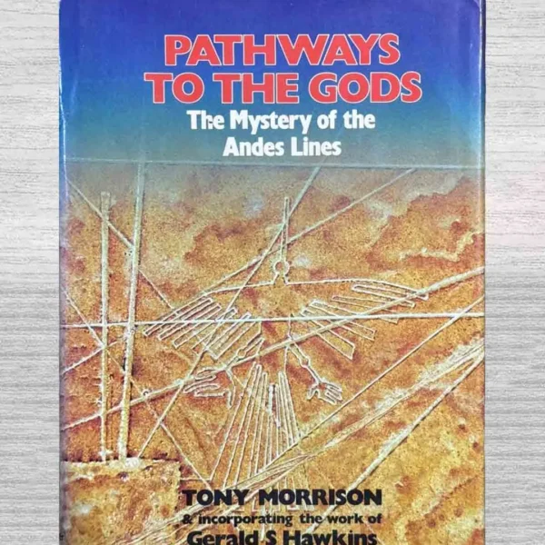 PATHWAYS TO THE GODS: THE MYSTERY OF THE ANDES LINES