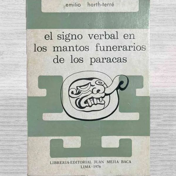 EL SIGNO VERBAL EN LOS MANTOS FUNERARIOS DE LOS PARACAS