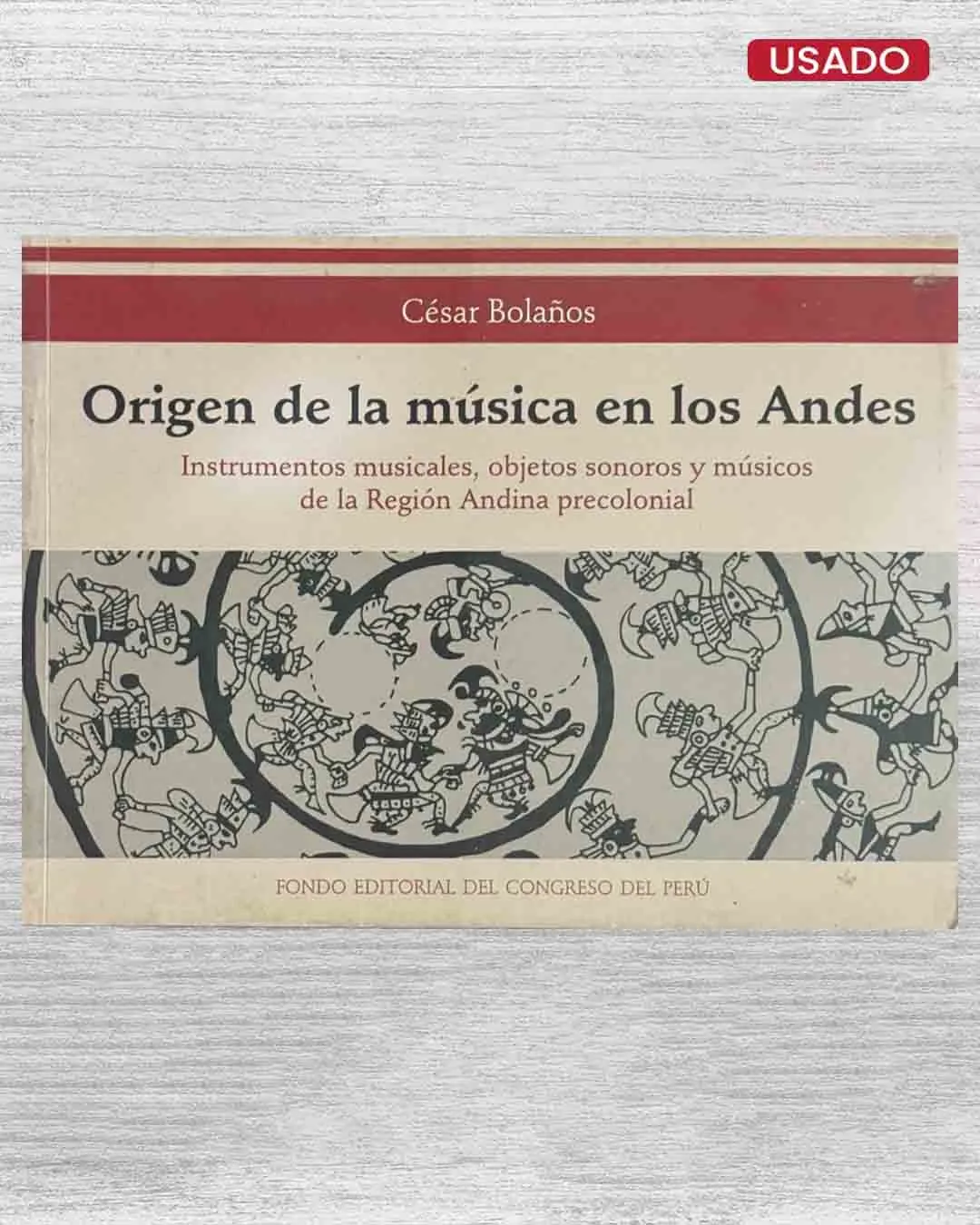 ORIGEN DE LA MÚSICA EN LOS ANDES. INSTRUMENTOS MUSICALES, OBJETOS SONOROS Y MÚSICOS DE LA REGIÓN ANDINA PRECOLONIAL