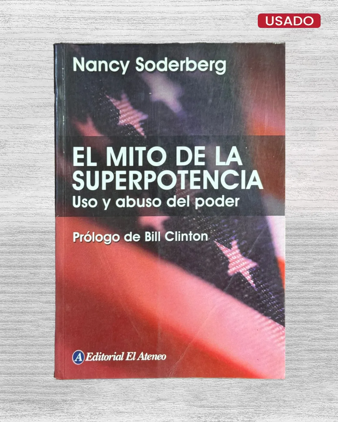 EL MITO DE LA SUPERPOTENCIA. USO Y ABUSO DEL PODER