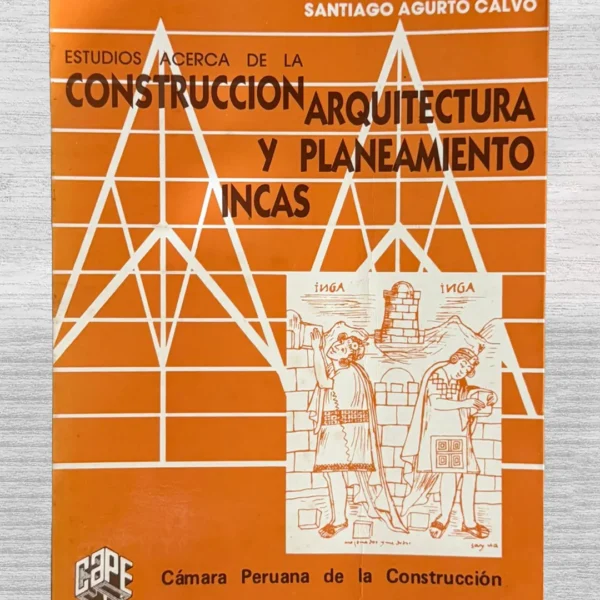 ESTUDIOS ACERCA DE LA CONSTRUCCIÓN ARQUITECTURA Y PLANEAMIENTO INCAS